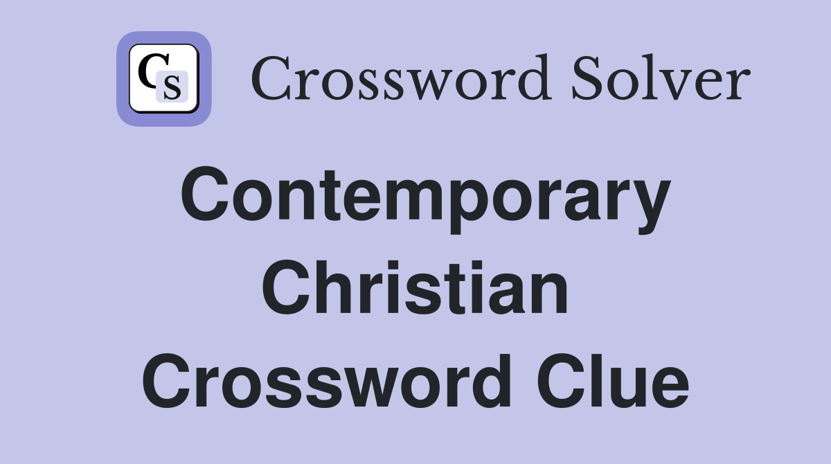 Contemporary Christian Crossword Clue