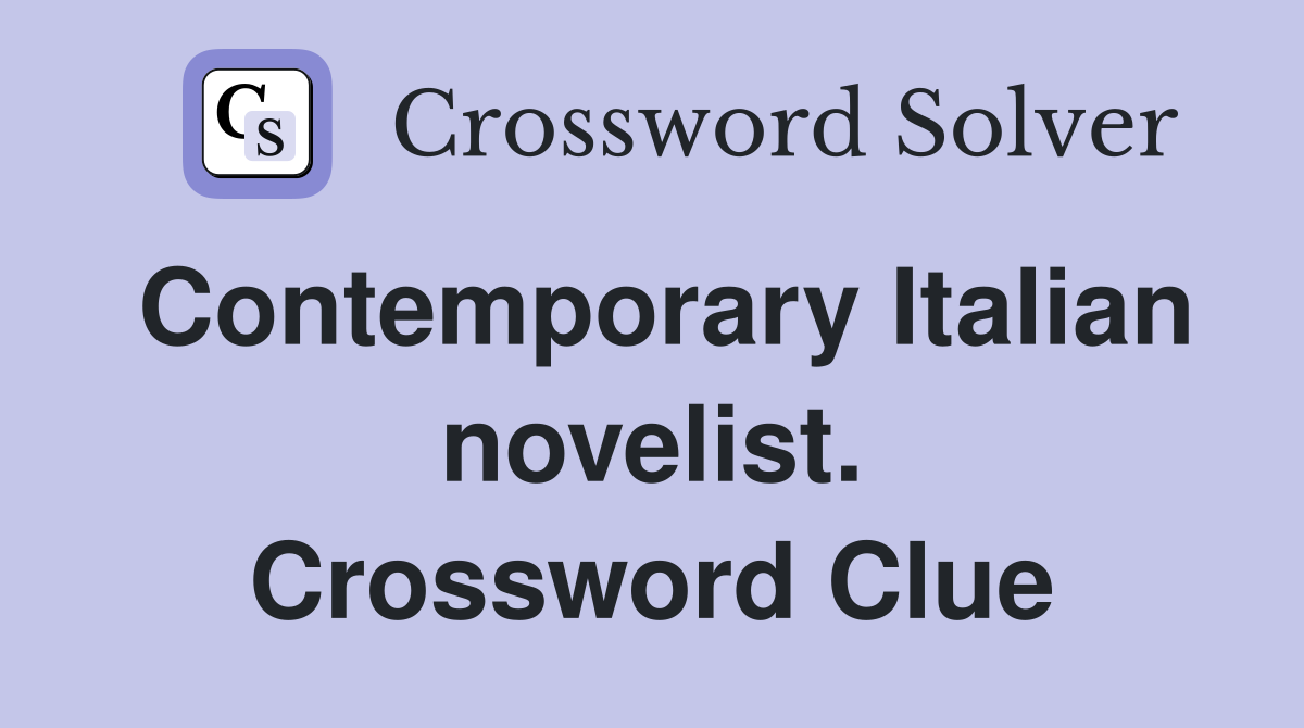 Contemporary Italian novelist. Crossword Clue