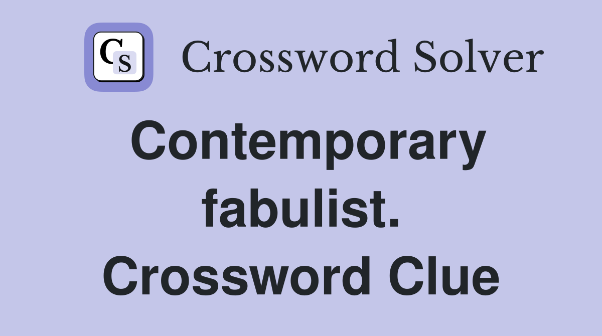 Contemporary fabulist. Crossword Clue