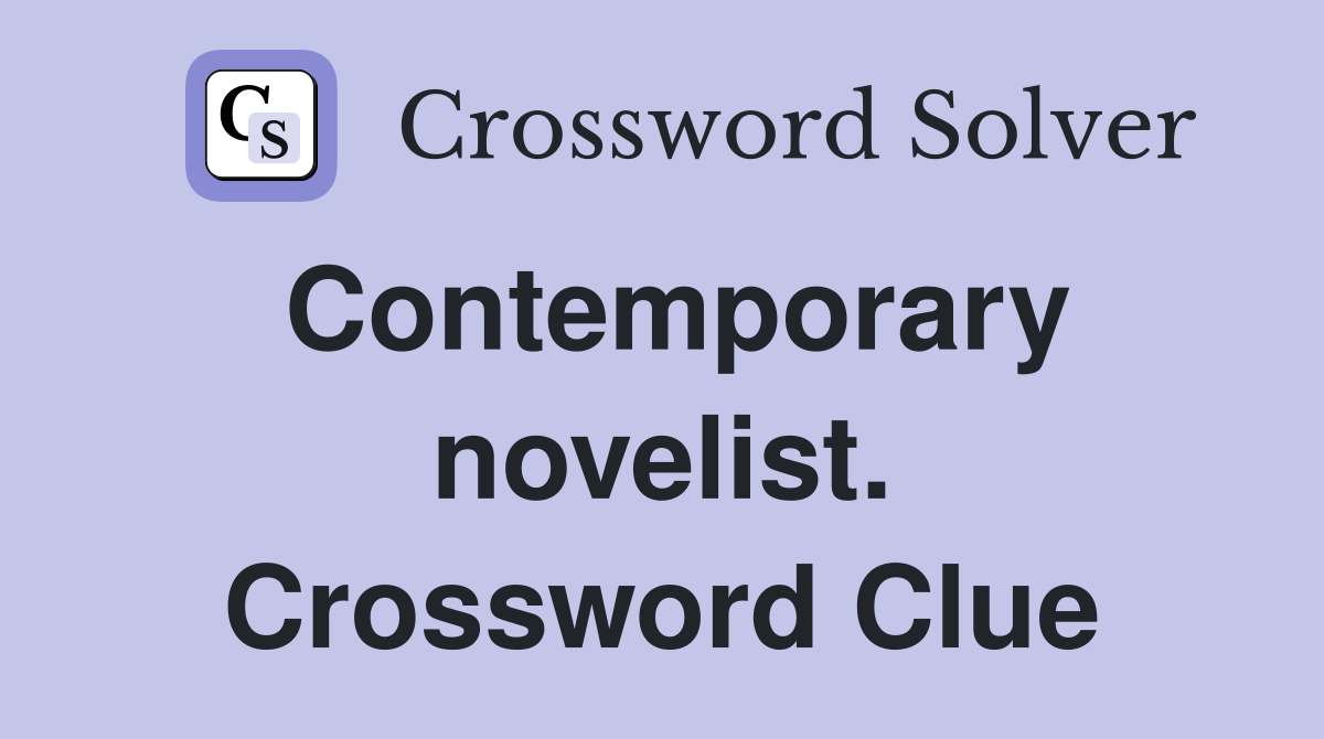 Contemporary novelist. Crossword Clue