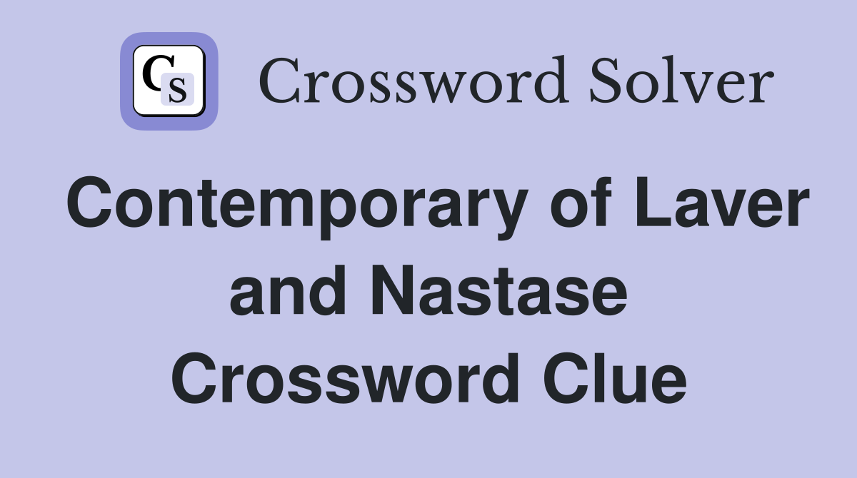Contemporary of Laver and Nastase Crossword Clue