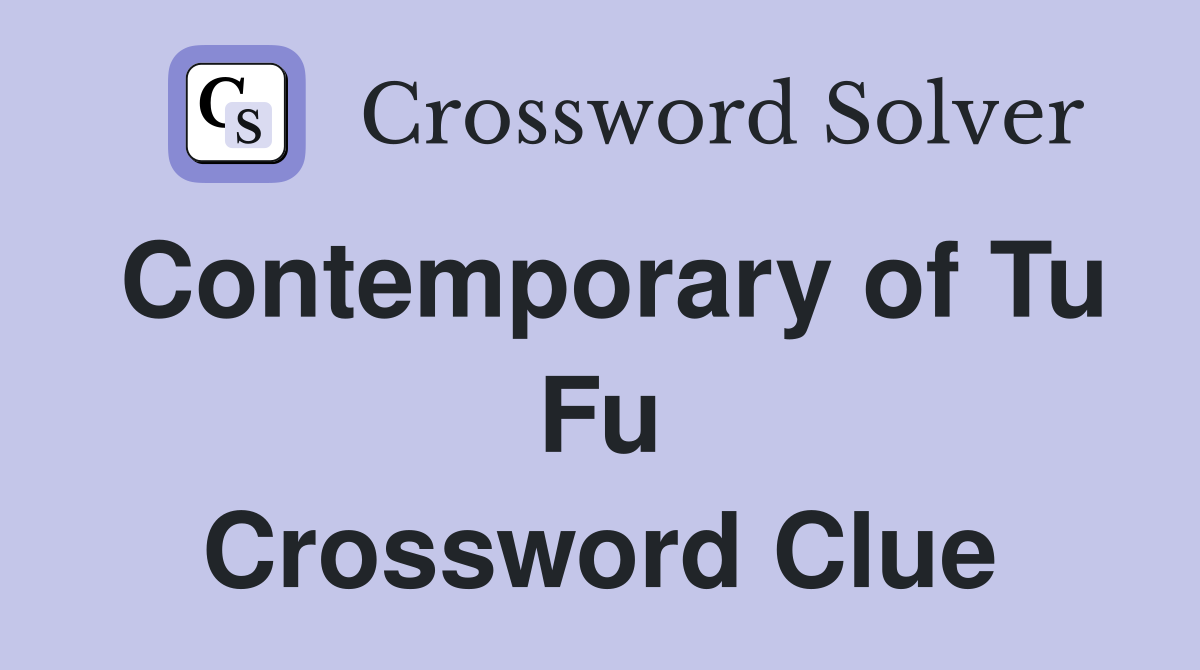 Contemporary of Tu Fu Crossword Clue