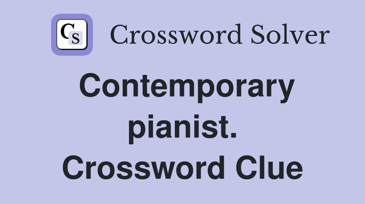 Contemporary pianist. Crossword Clue