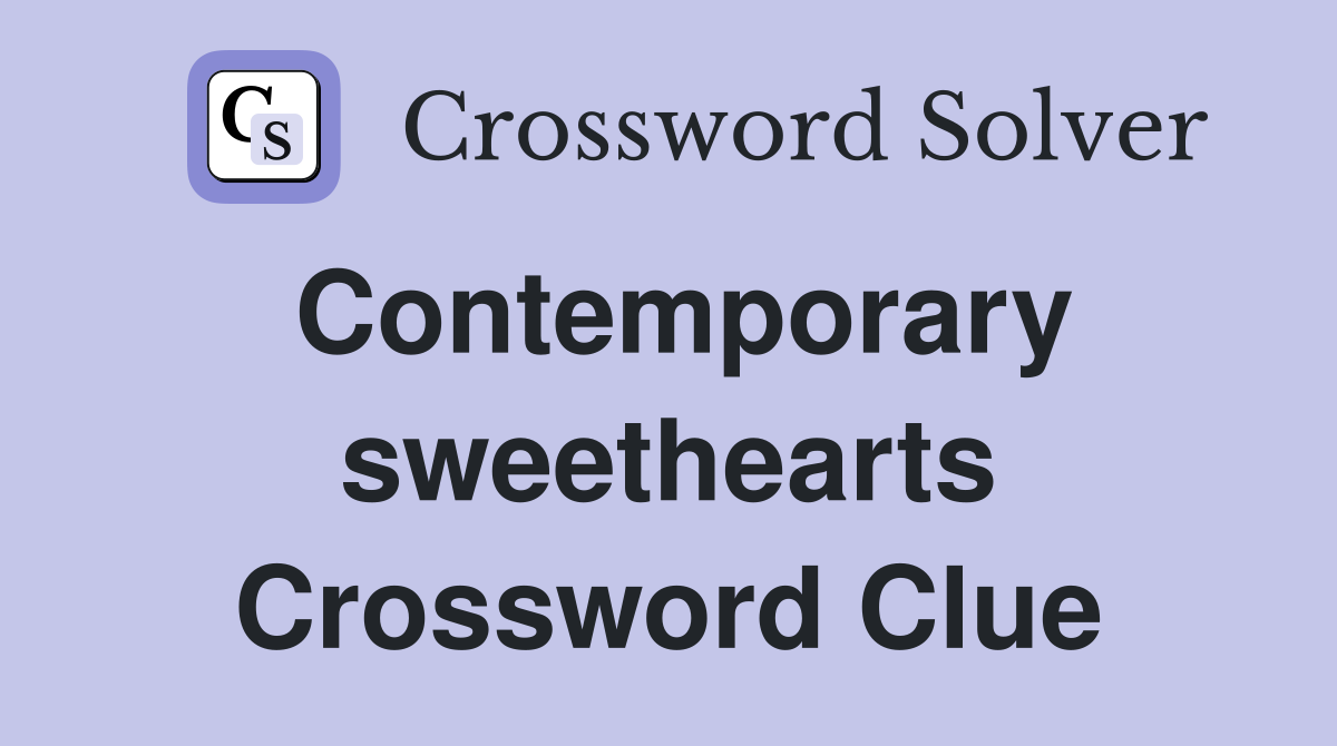 Contemporary sweethearts Crossword Clue