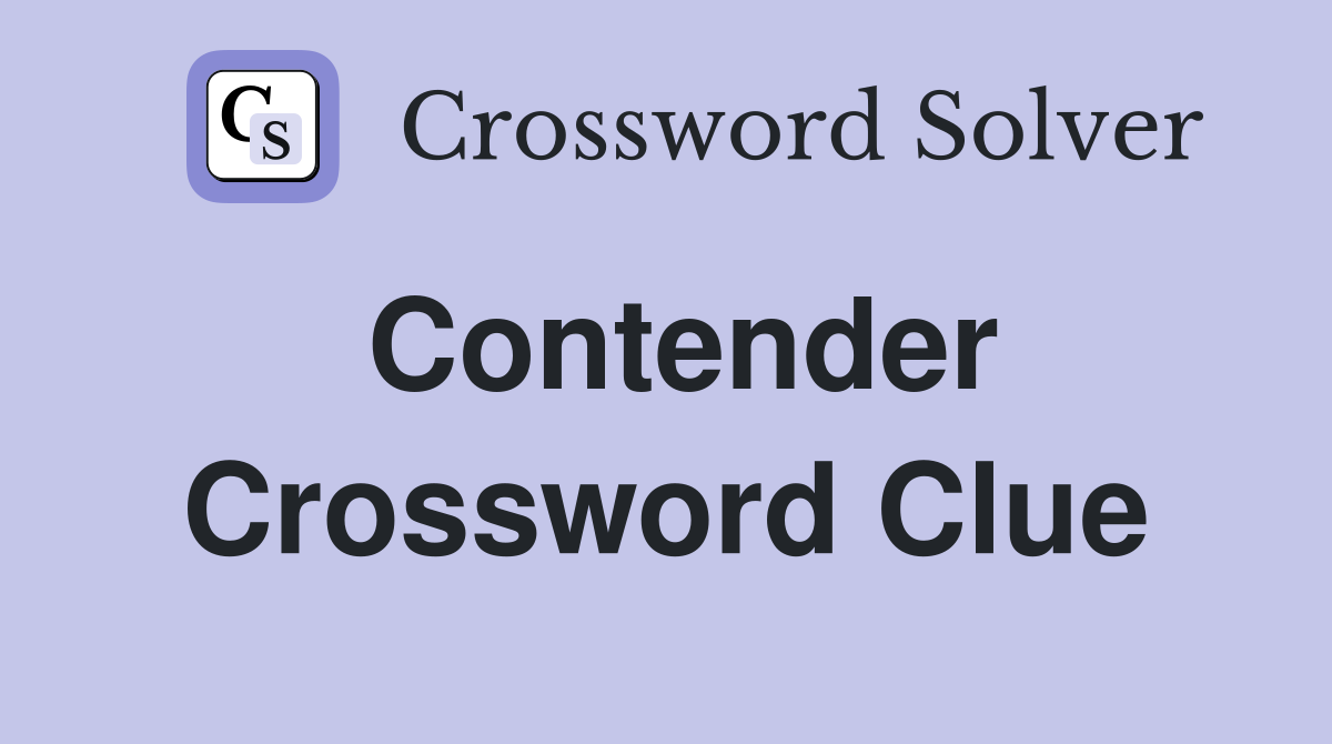 Contender Crossword Clue