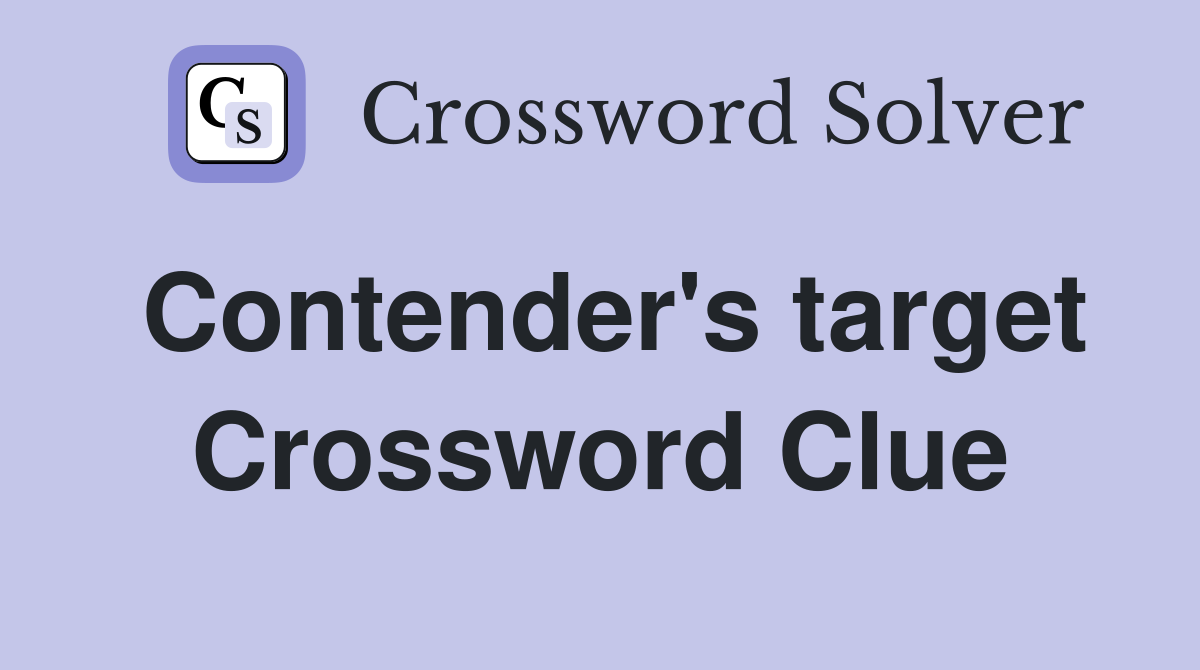 Contender's target Crossword Clue