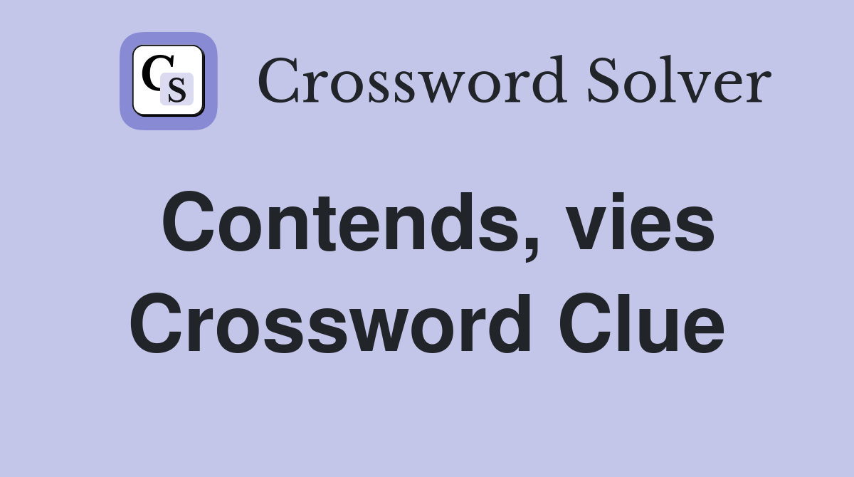 Contends, vies Crossword Clue