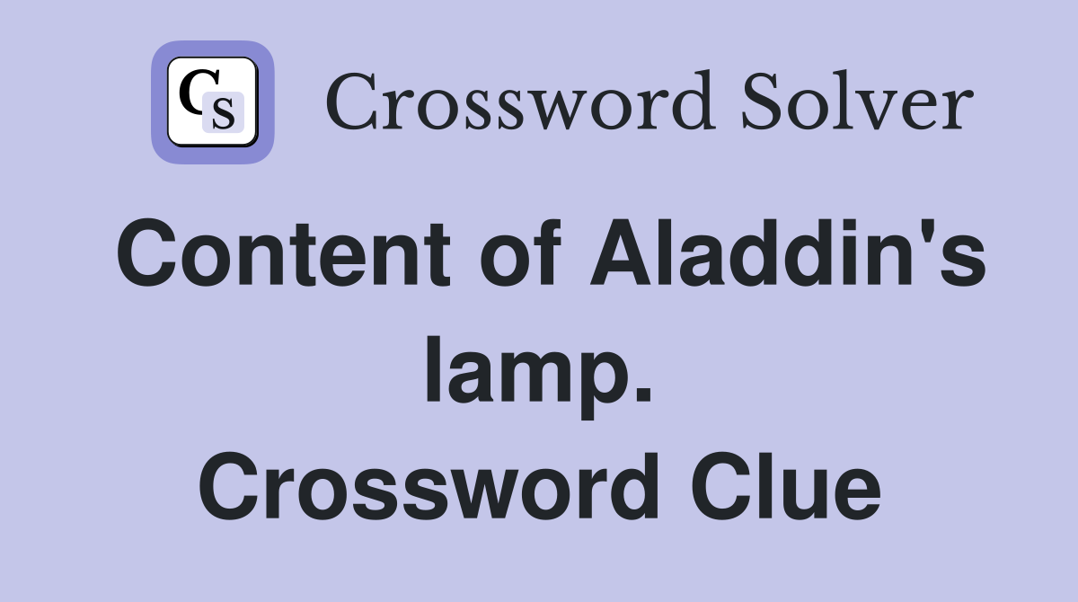 Content of Aladdin's lamp. Crossword Clue