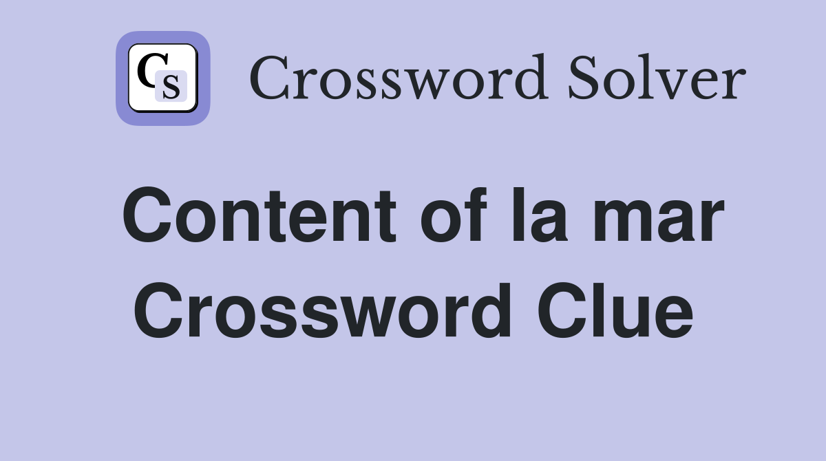 Content of la mar Crossword Clue