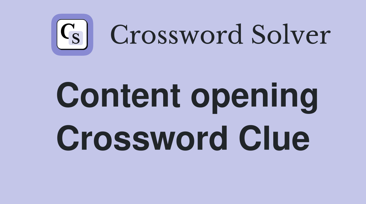 Content opening Crossword Clue