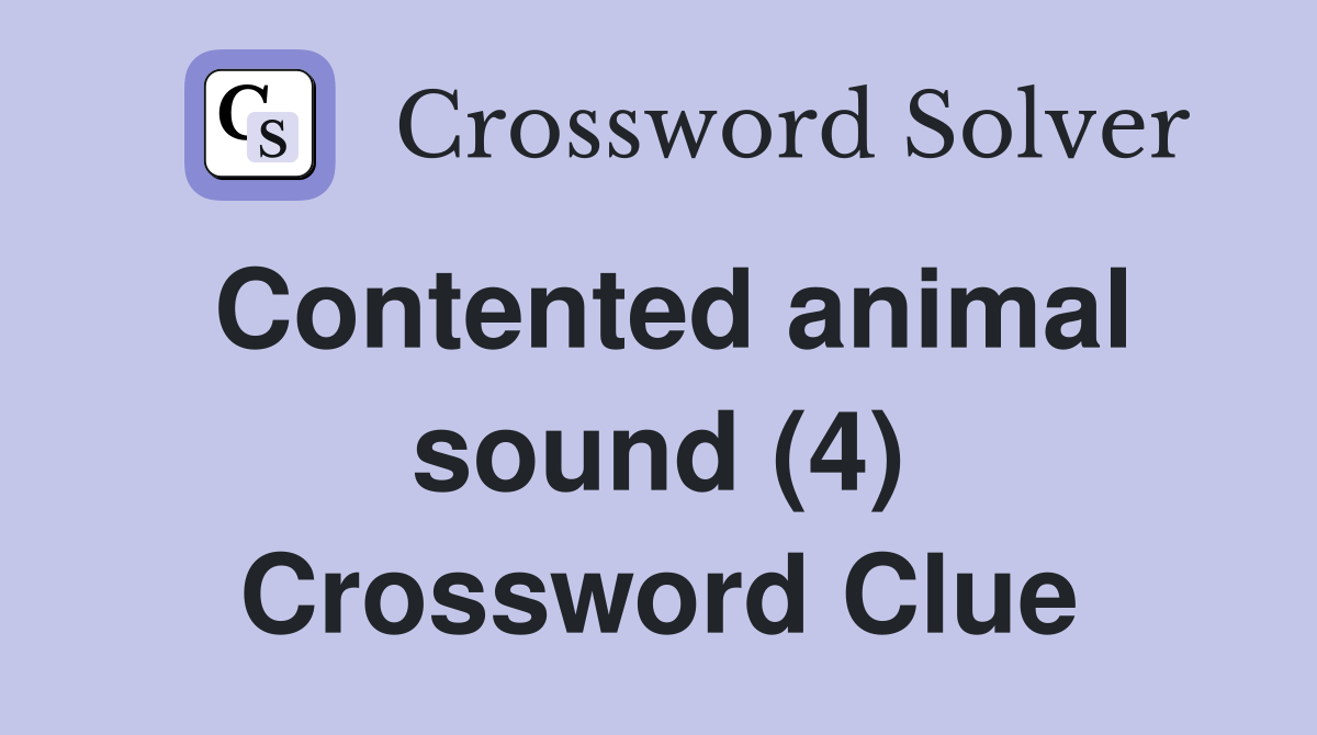Contented animal sound (4) Crossword Clue