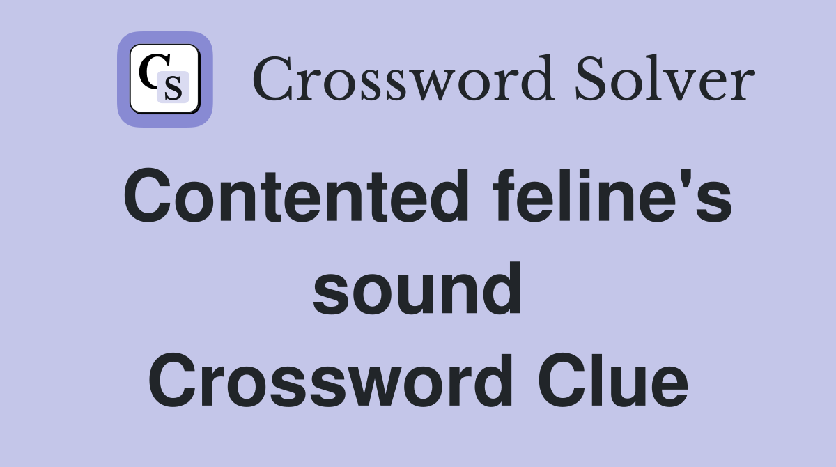 Contented feline's sound Crossword Clue