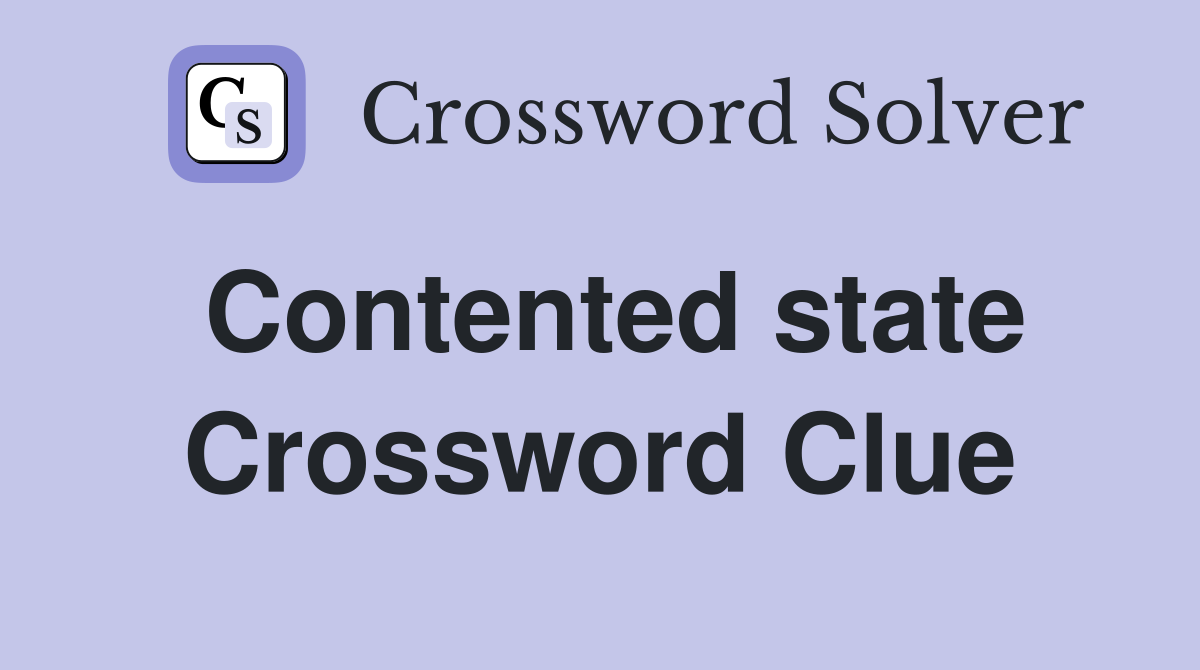 Contented state Crossword Clue