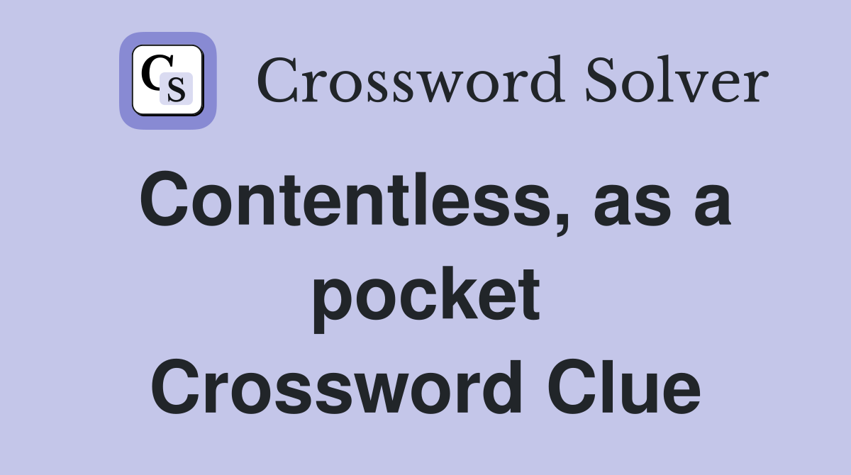 Contentless, as a pocket Crossword Clue