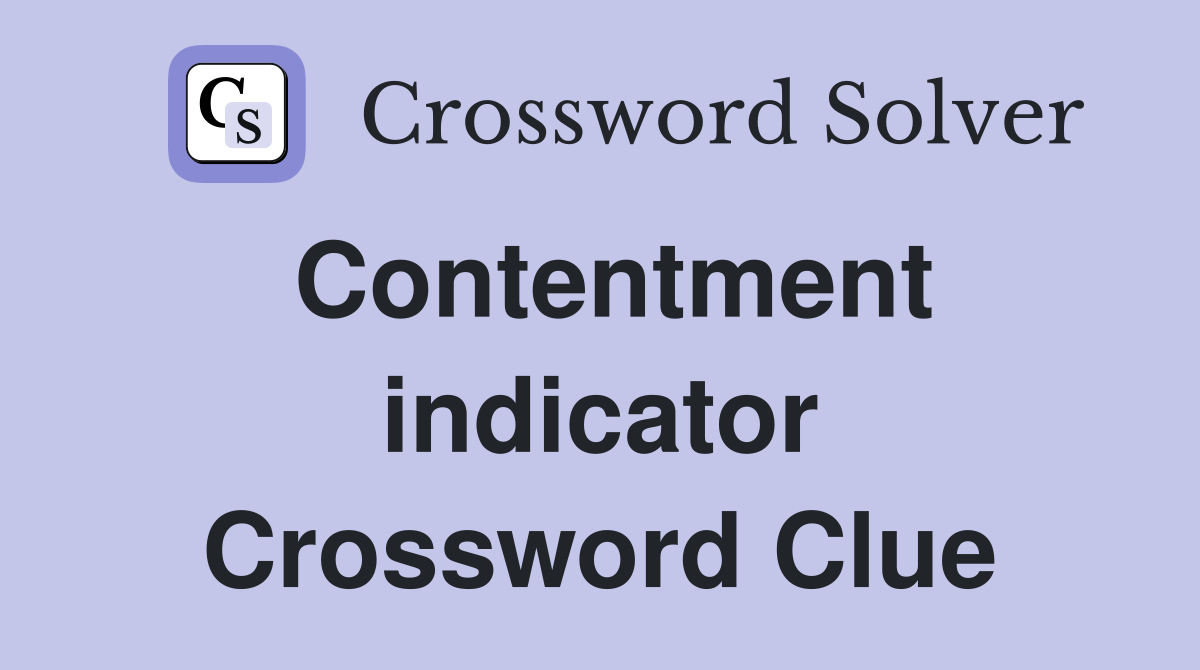 Contentment indicator Crossword Clue