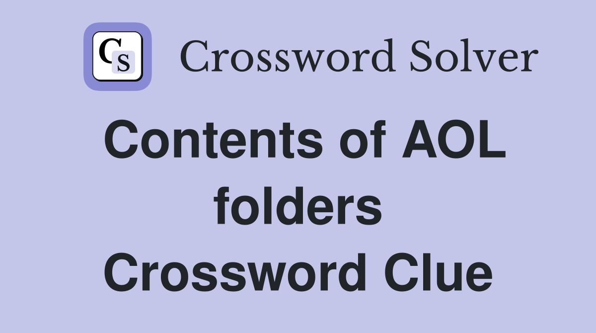 Contents of AOL folders Crossword Clue