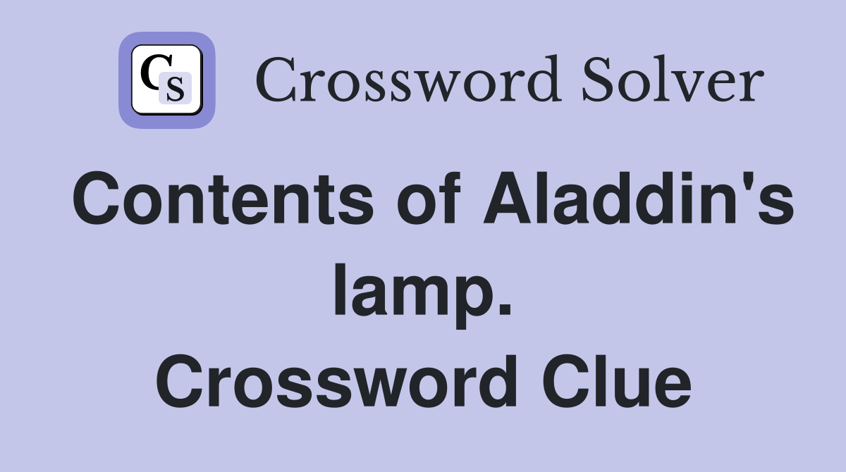 Contents of Aladdin's lamp. Crossword Clue