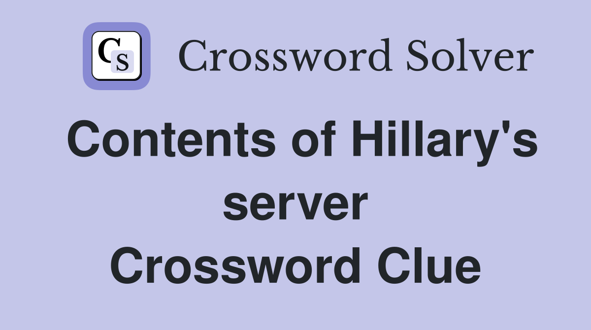 Contents of Hillary's server Crossword Clue
