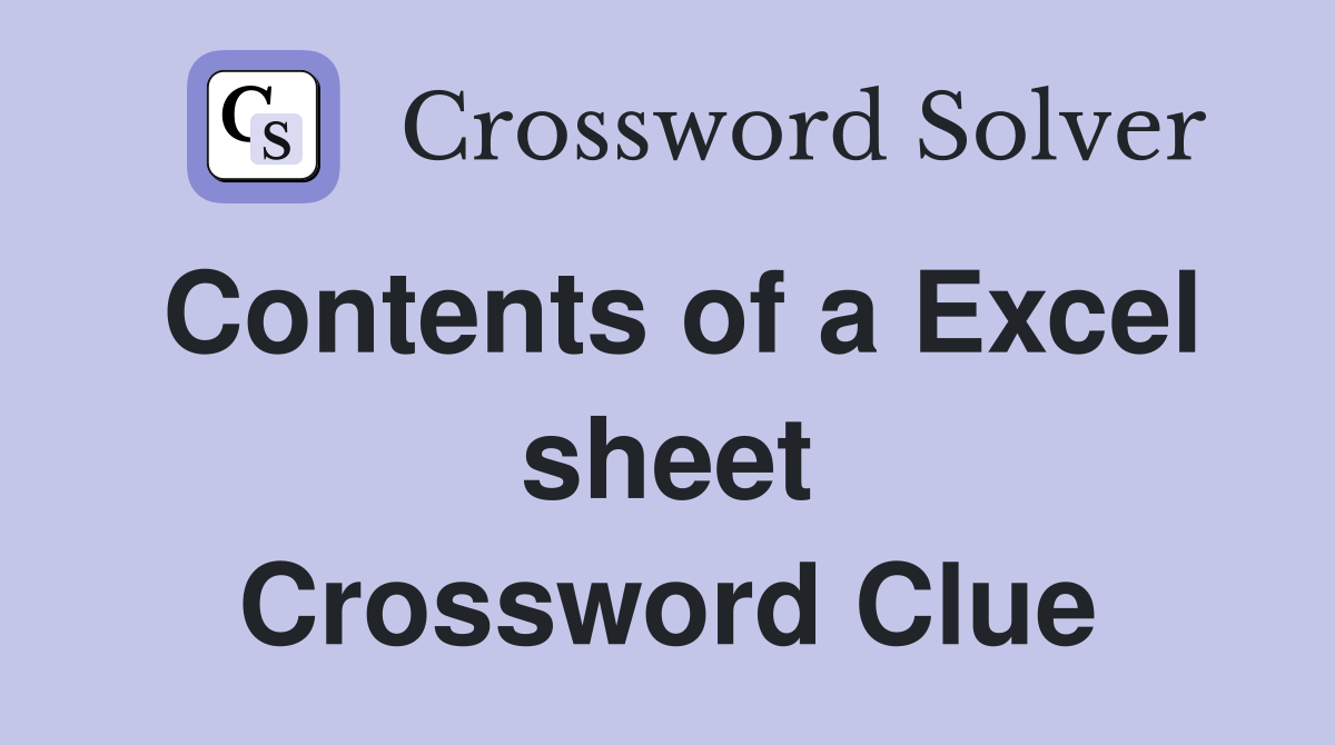Contents of a Excel sheet Crossword Clue