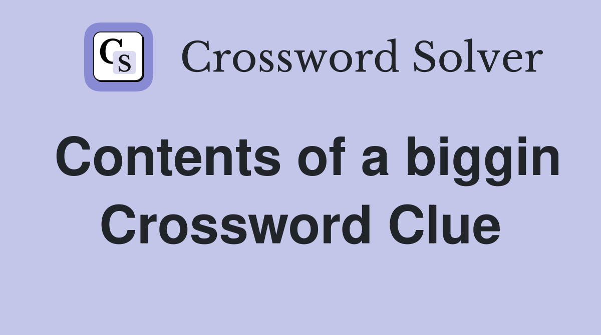 Contents of a biggin Crossword Clue