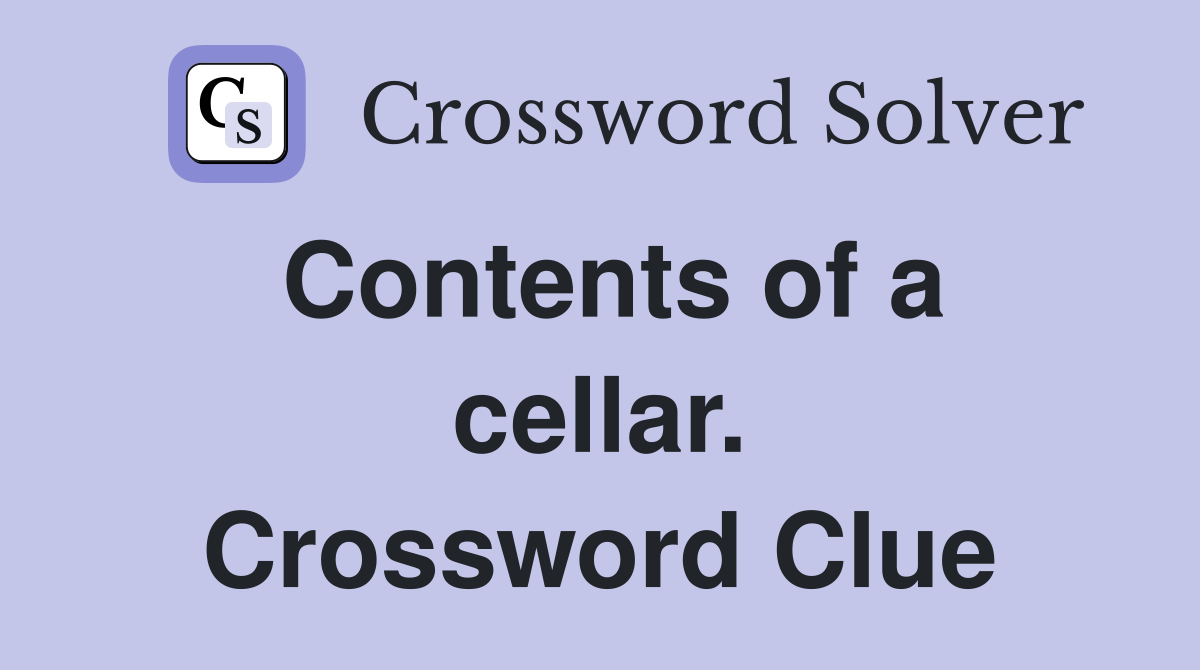 Contents of a cellar. Crossword Clue