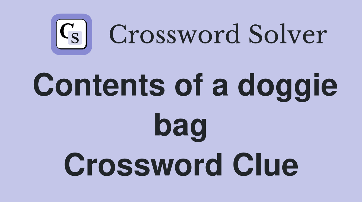 Contents of a doggie bag Crossword Clue