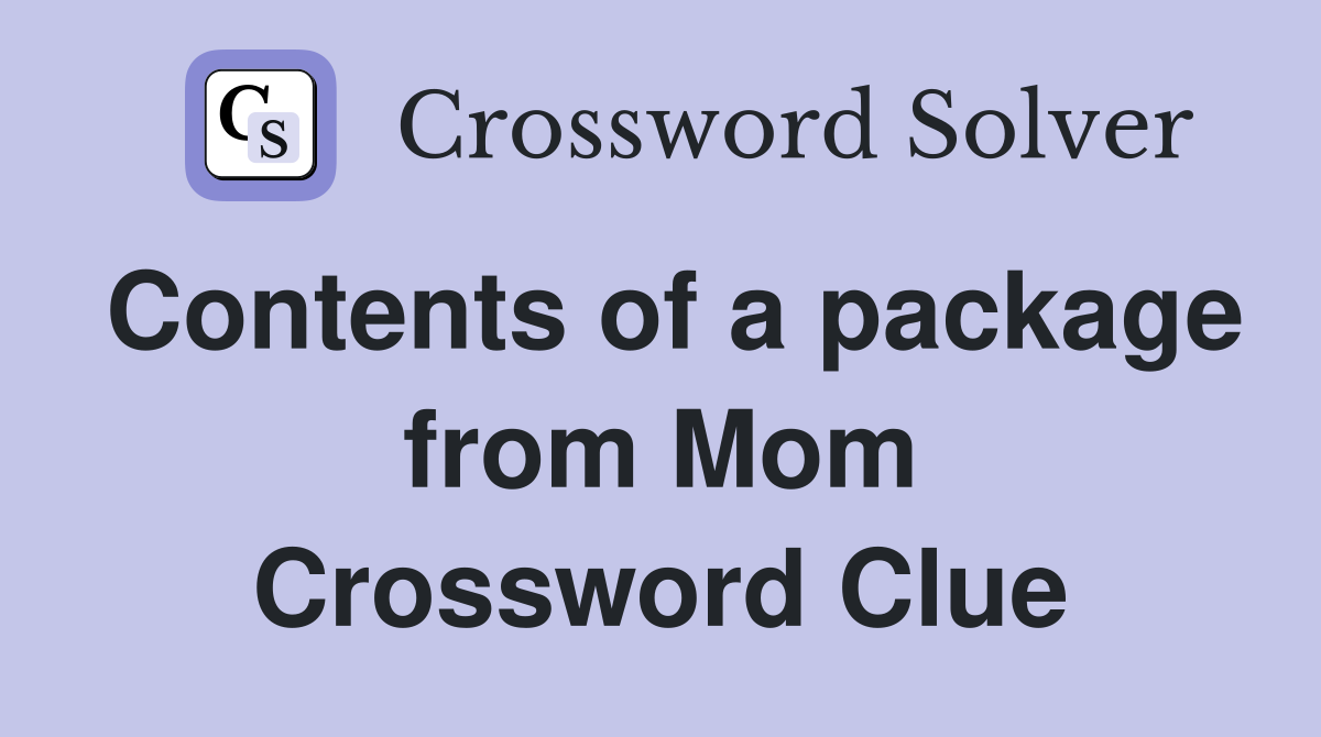 Contents of a package from Mom Crossword Clue