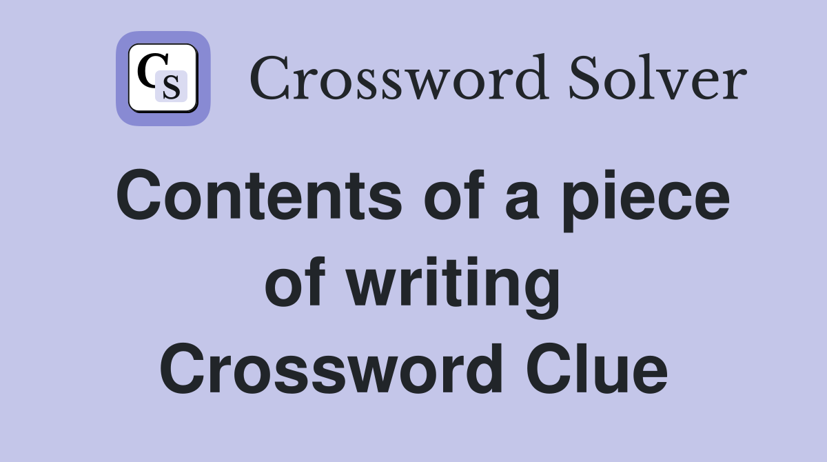 Contents of a piece of writing Crossword Clue
