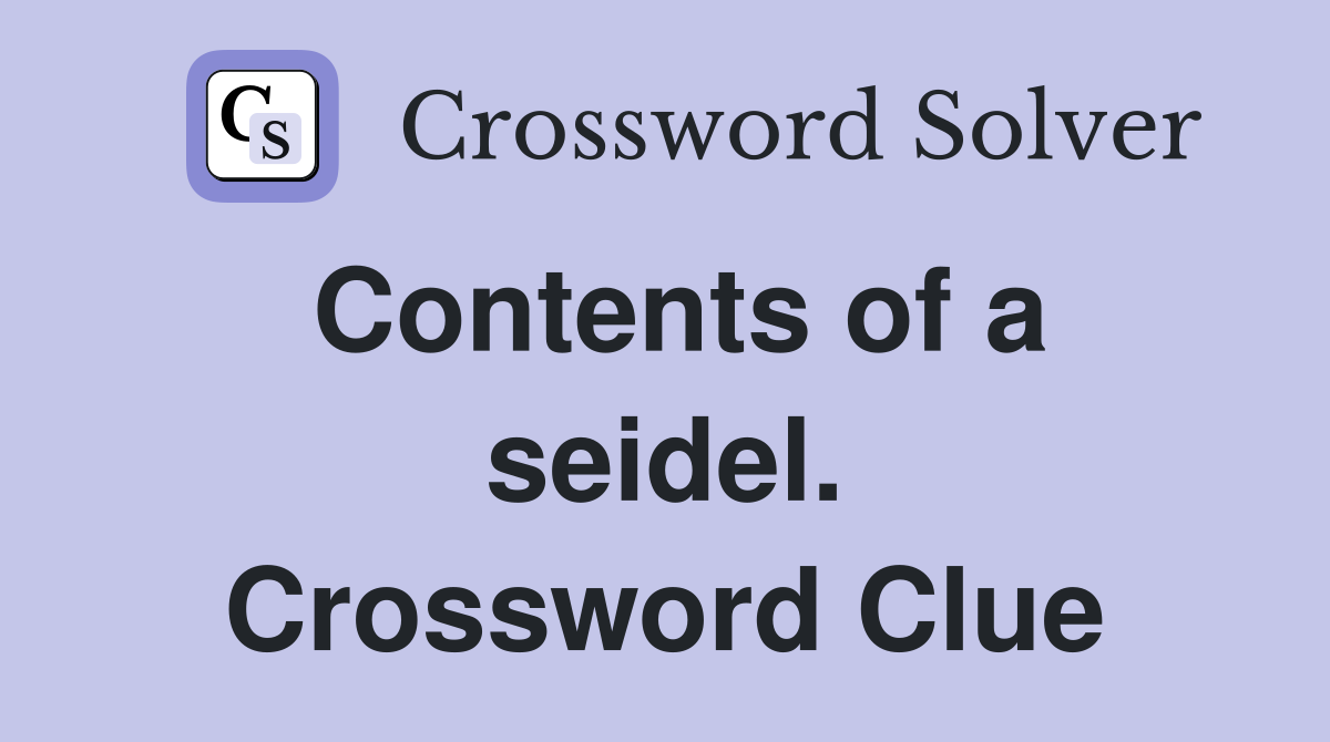 Contents of a seidel. Crossword Clue