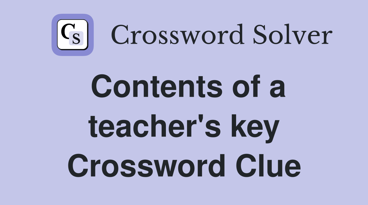 Contents of a teacher's key Crossword Clue