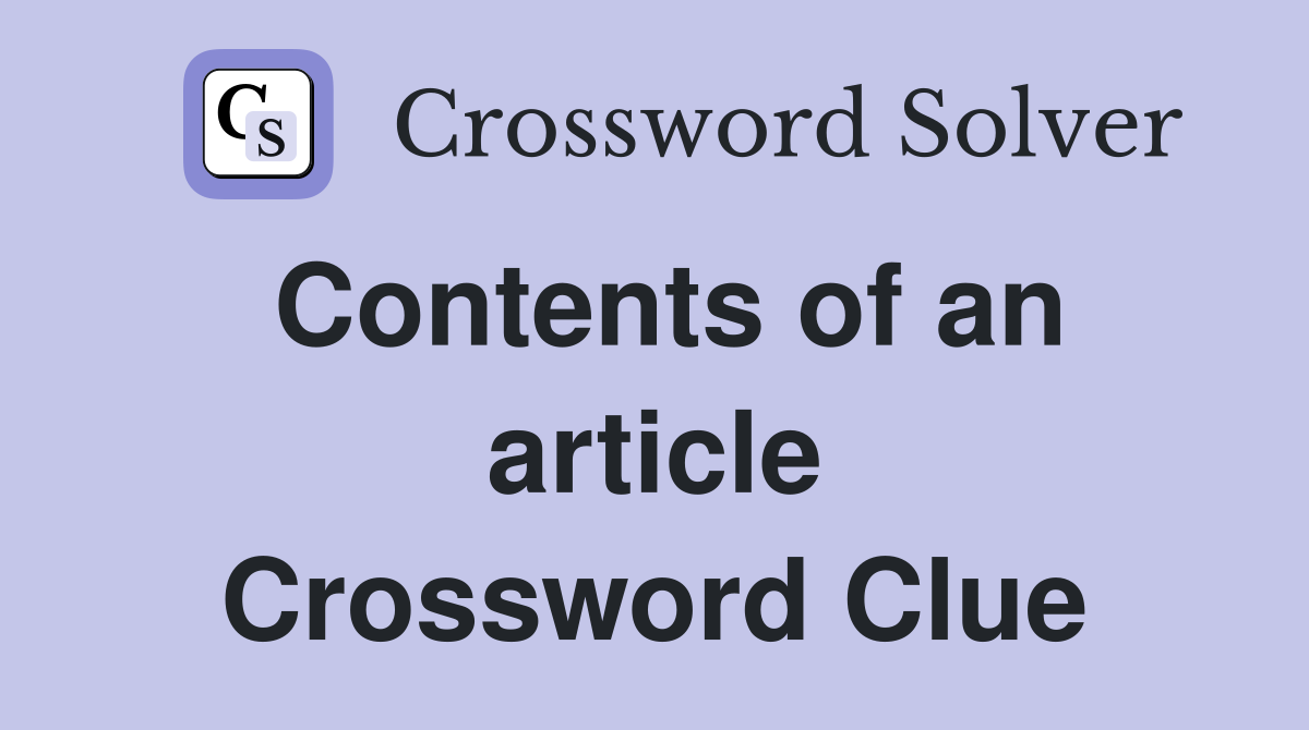 Contents of an article Crossword Clue