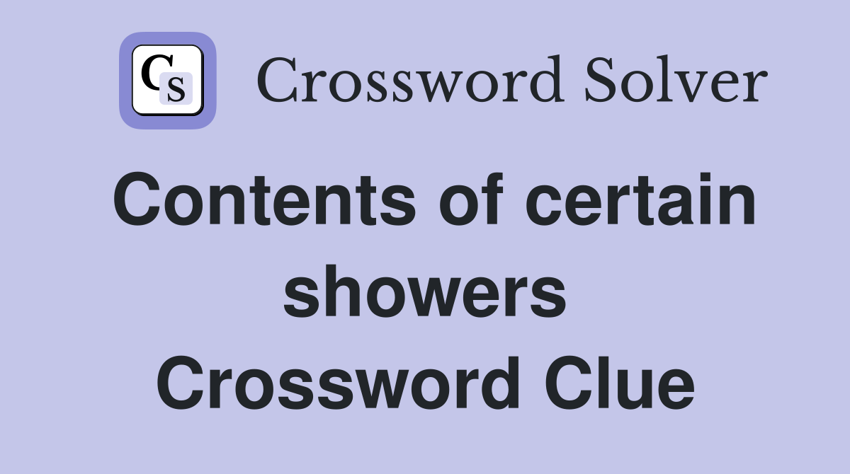 Contents of certain showers Crossword Clue
