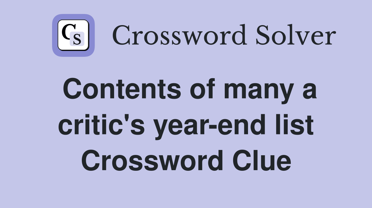 Contents of many a critic's year-end list Crossword Clue