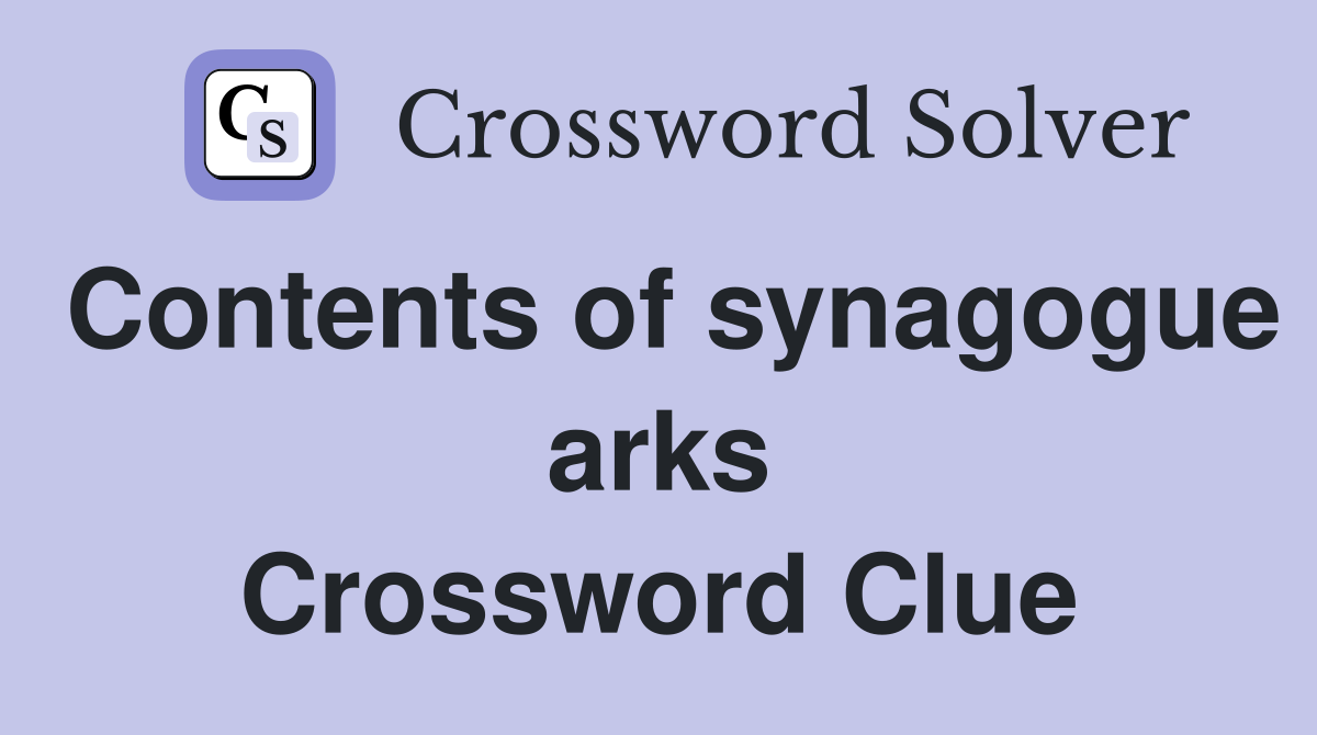 Contents of synagogue arks Crossword Clue