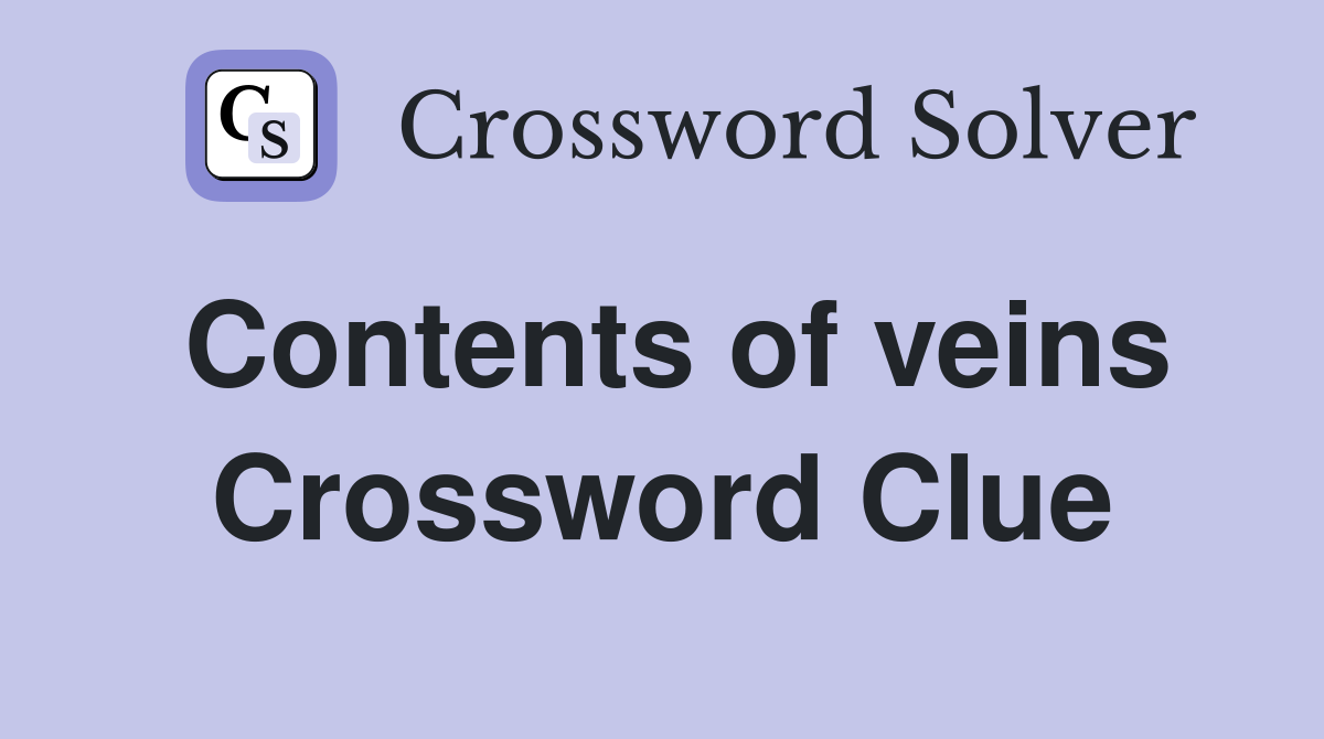Contents of veins Crossword Clue
