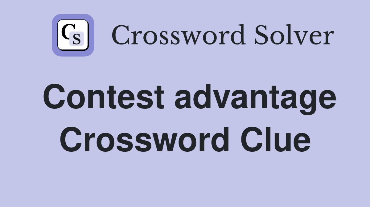 Contest advantage Crossword Clue