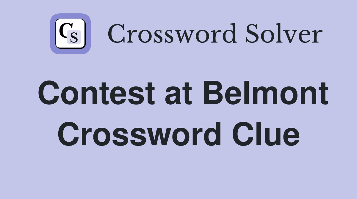 Contest at Belmont Crossword Clue