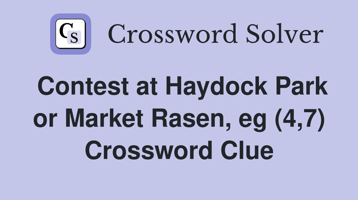 Contest at Haydock Park or Market Rasen, eg (4,7) Crossword Clue