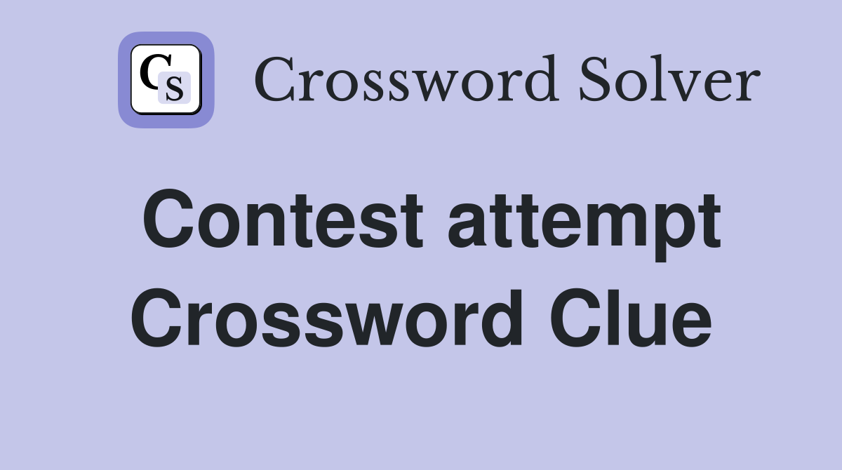 Contest attempt Crossword Clue