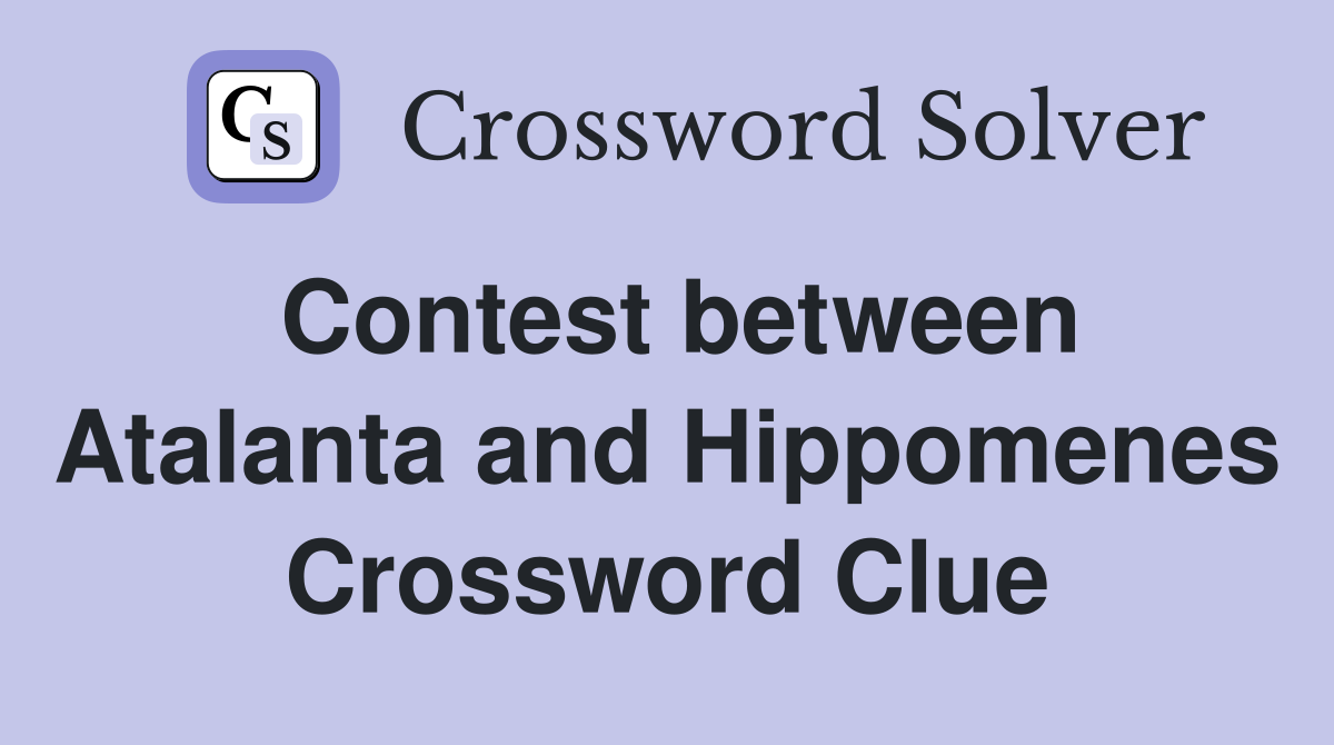 Contest between Atalanta and Hippomenes Crossword Clue