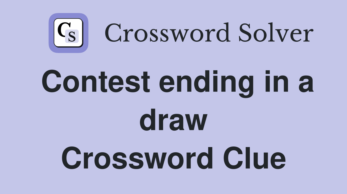Contest ending in a draw Crossword Clue