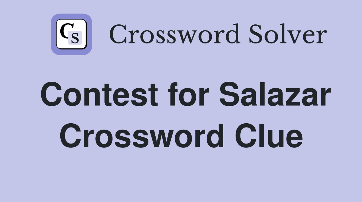 Contest for Salazar Crossword Clue