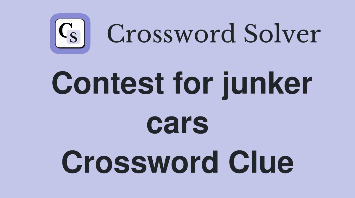 Contest for junker cars Crossword Clue