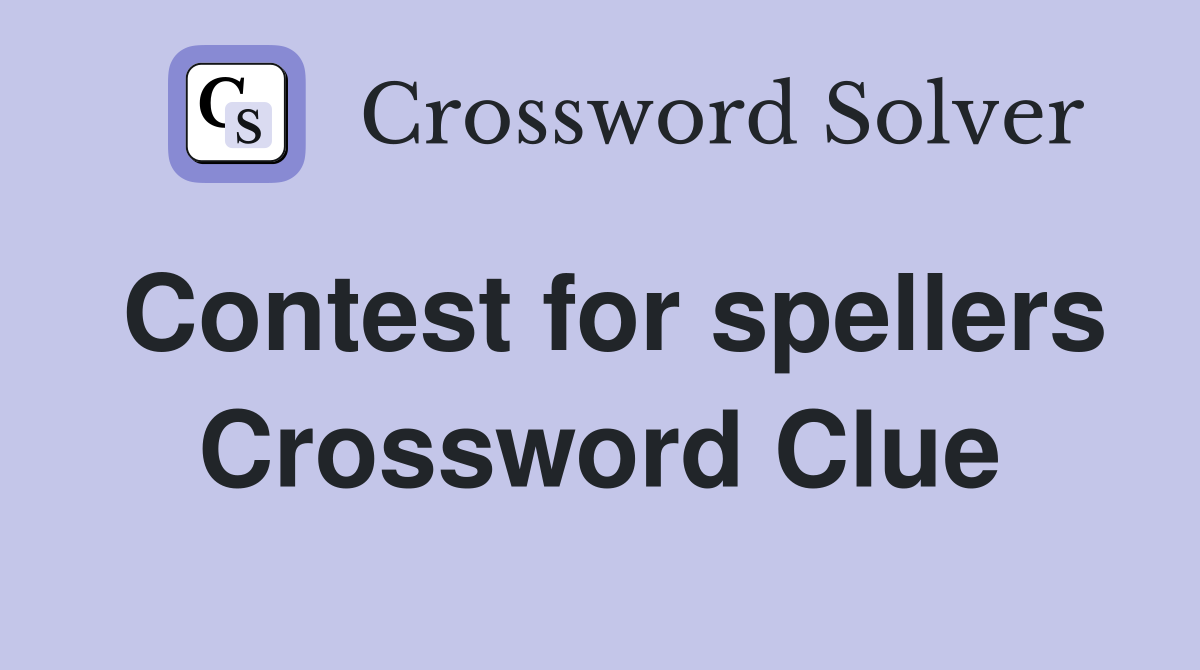 Contest for spellers Crossword Clue