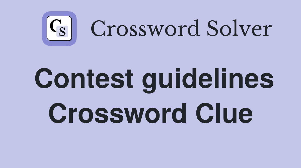 Contest guidelines Crossword Clue