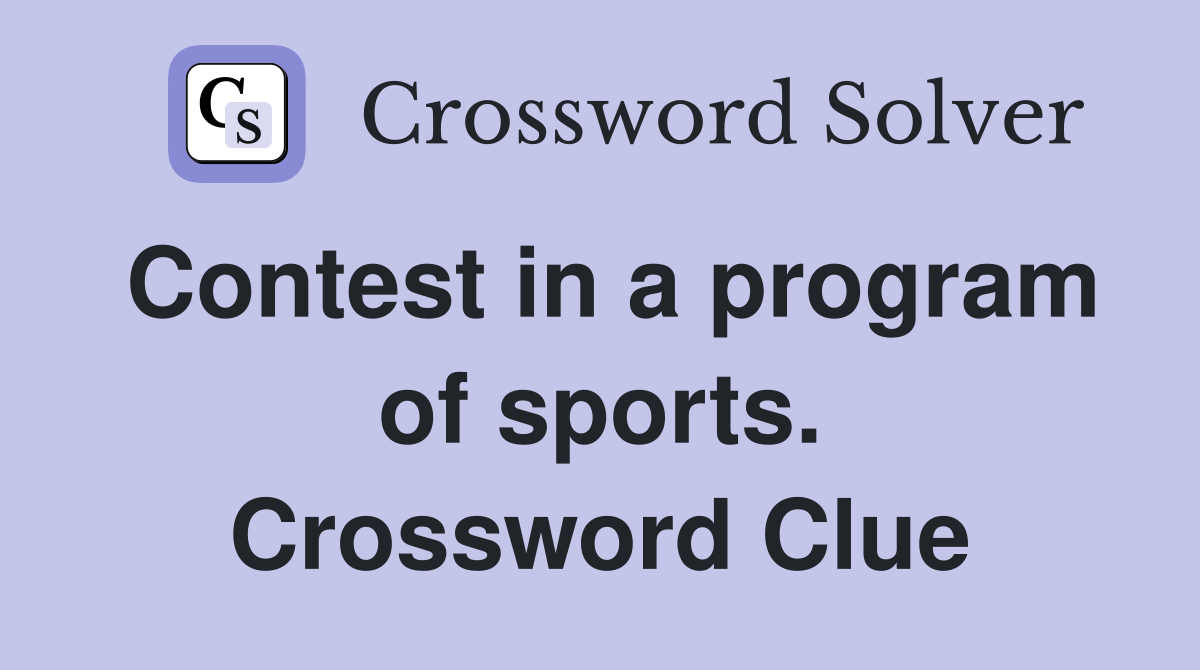 Contest in a program of sports. Crossword Clue
