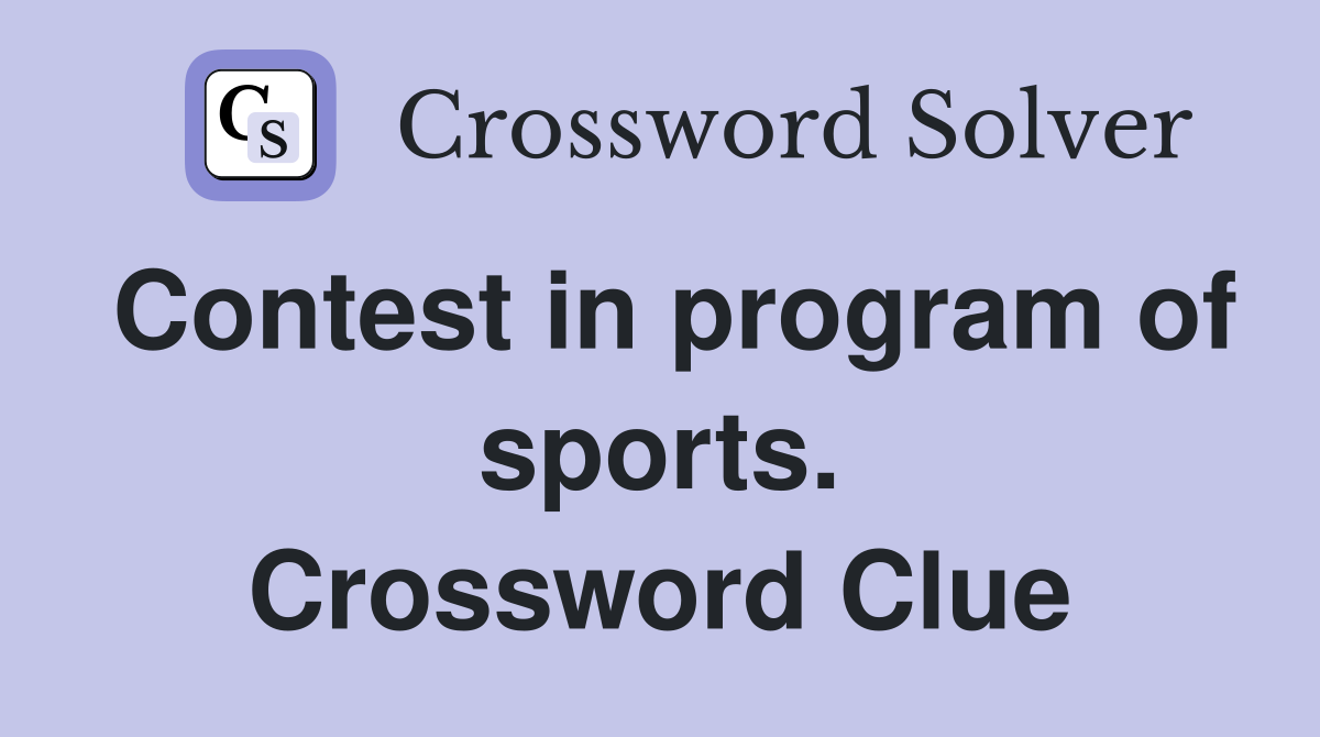 Contest in program of sports. Crossword Clue