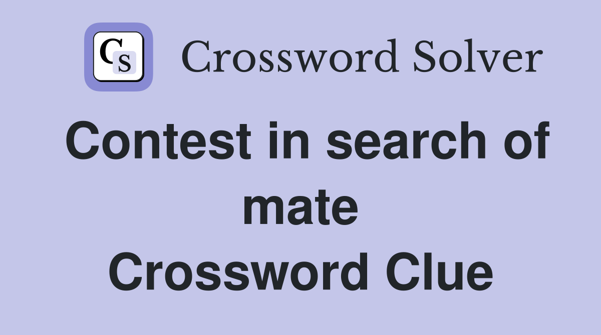 Contest in search of mate Crossword Clue