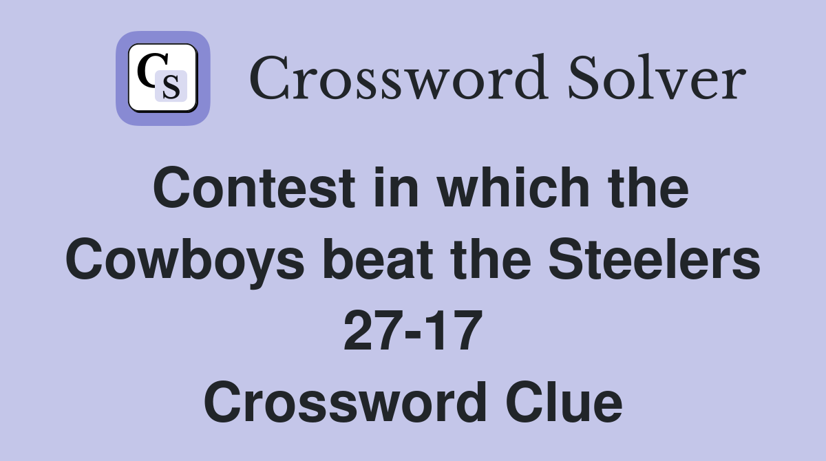 Contest in which the Cowboys beat the Steelers 27-17 Crossword Clue