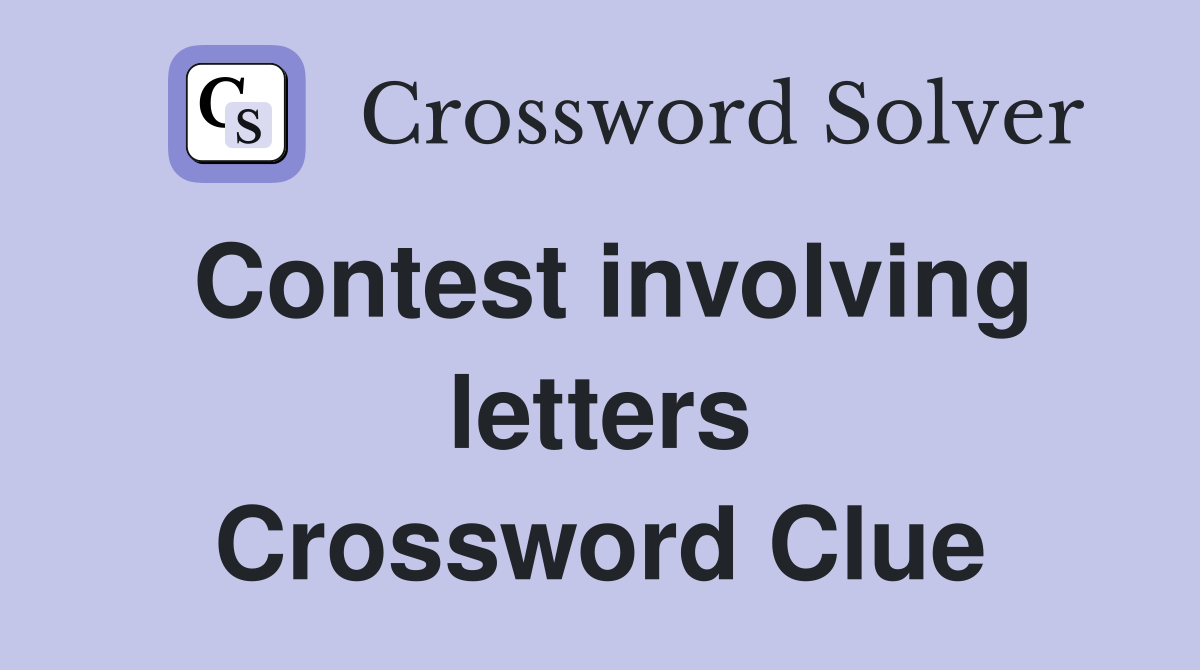 Contest involving letters Crossword Clue
